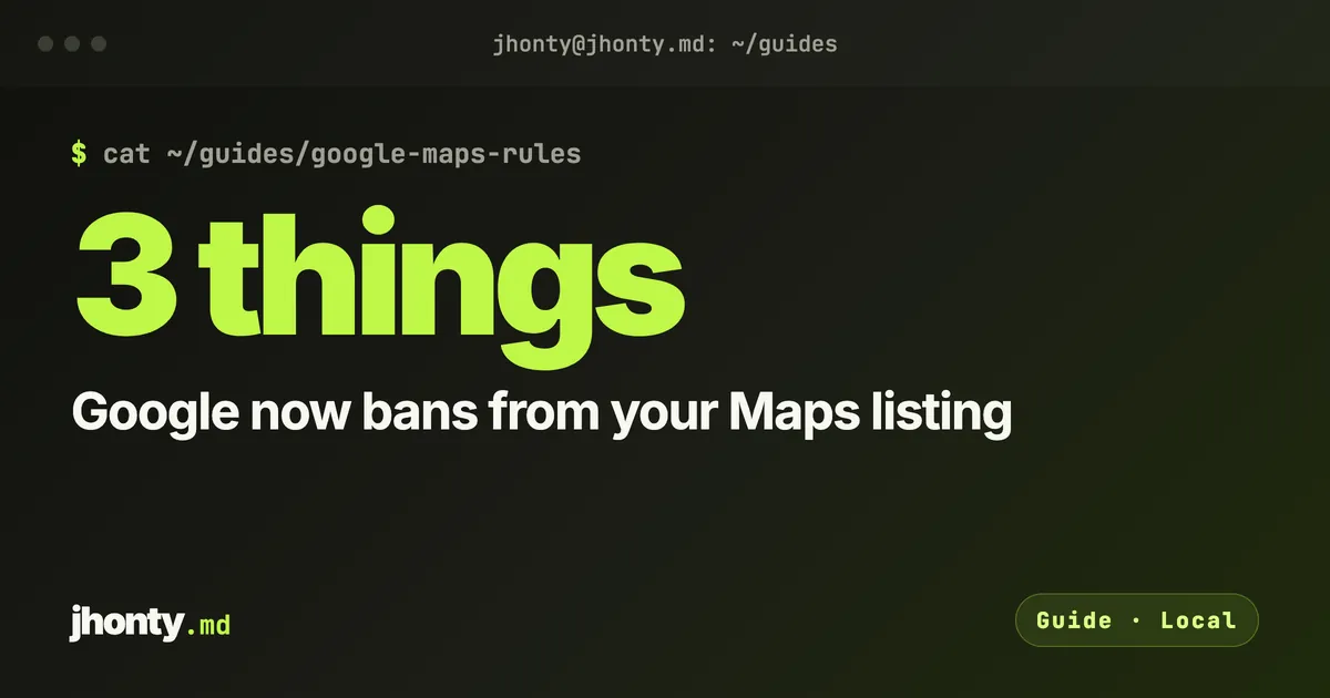 3 things: Google now bans from your Maps listing